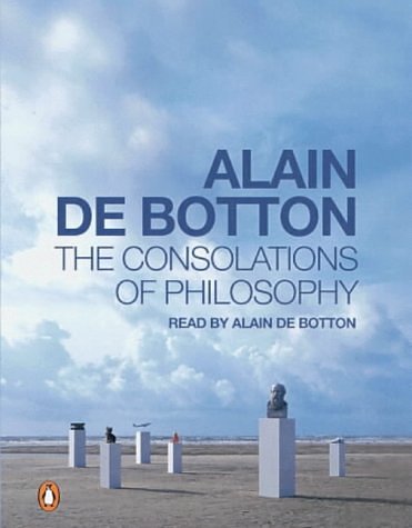 Cover Art for 9780140867978, The Consolations of Philosophy by Alain de Botton