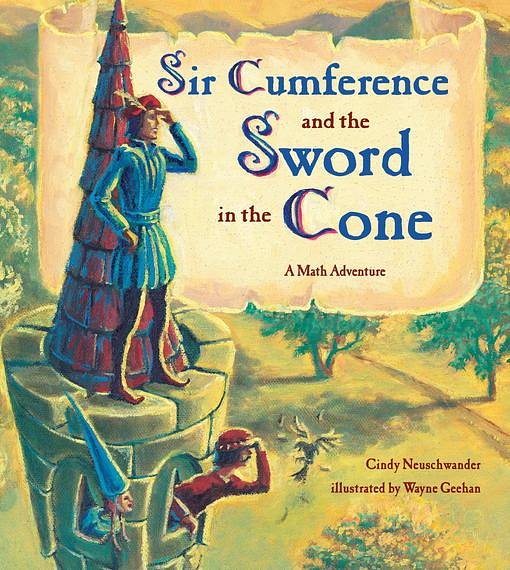 Cover Art for 9781607341482, Sir Cumference and the Sword in the Cone by Cindy Neuschwander