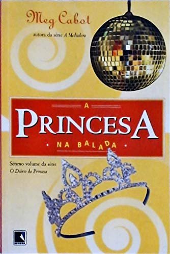 Cover Art for 9788501075345, A princesa na balada by Meg Cabot