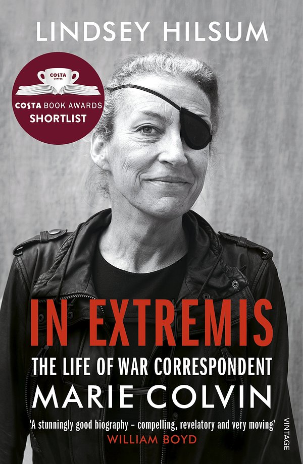 Cover Art for 9781784703950, In Extremis: The Life of War Correspondent Marie Colvin by Lindsey Hilsum