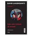 Cover Art for 9786064007322, Fata Care Trebuia Sa Moara by David Lagercrantz