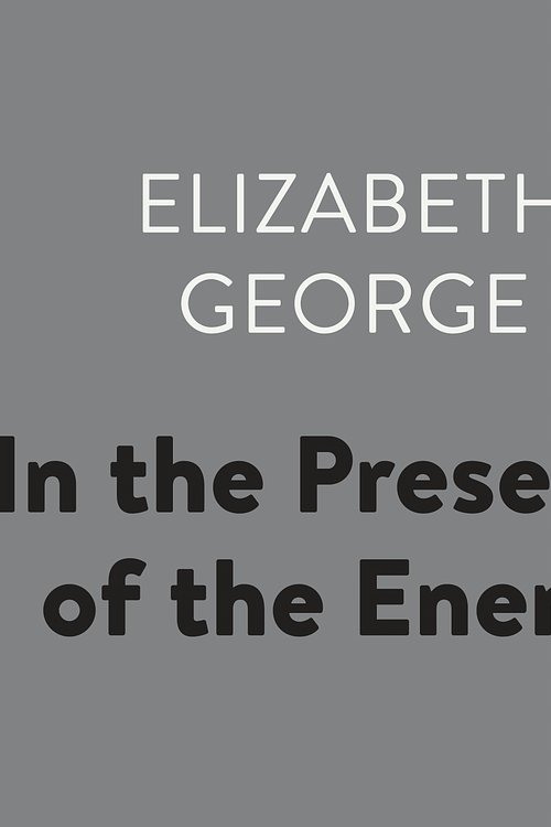 Cover Art for 9781984882646, In the Presence of the Enemy by Elizabeth A George