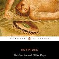 Cover Art for 9780140447262, The Bacchae and Other Plays by Euripides Euripides, Euripides