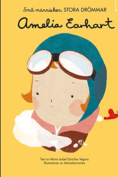 Cover Art for 9789163614668, Amelia Earhart Sma människor, STORA DRÖMMAR by Elsie Formgren, Elsie Formgren, Sten Sundström