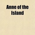 Cover Art for 9781150334634, Anne of the Island by Lucy Maud Montgomery