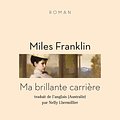 Cover Art for 9782815905930, Ma brillante carrière by Miles FRANKLIN