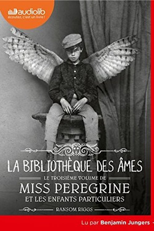 Cover Art for 9782367625614, Miss Peregrine et les enfants particuliers 3 - La Bibliothèque des âmes: Livre audio 1 CD MP3 by Ransom Riggs
