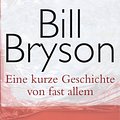 Cover Art for 9783442310029, Eine kurze Geschichte von fast allem. by Bill Bryson