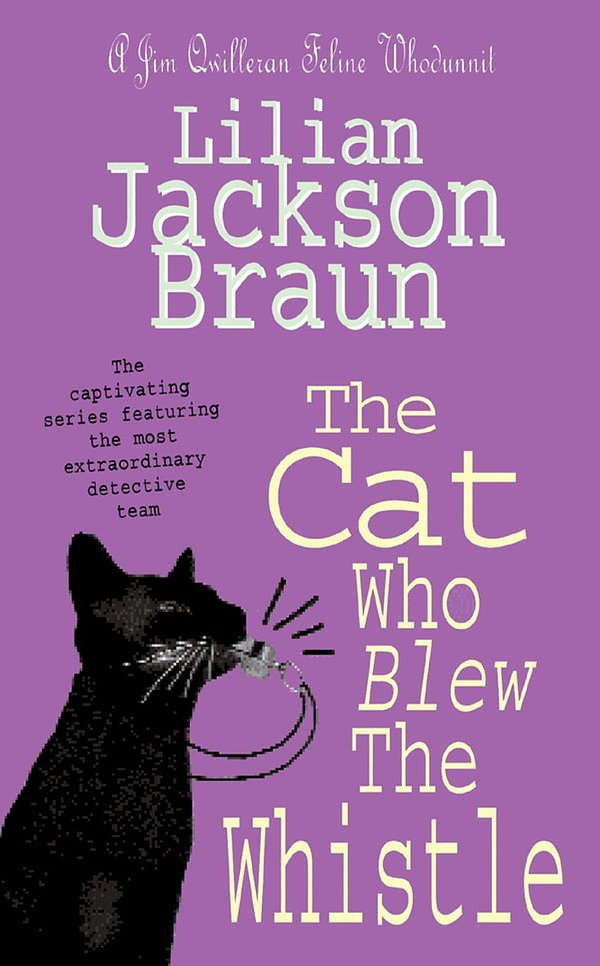 Cover Art for 9780755390106, The Cat Who Blew the Whistle by Lilian Jackson Braun