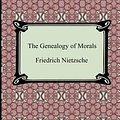 Cover Art for 9781420928761, The Genealogy of Morals by Friedrich Wilhelm Nietzsche