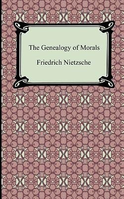 Cover Art for 9781420928761, The Genealogy of Morals by Friedrich Wilhelm Nietzsche