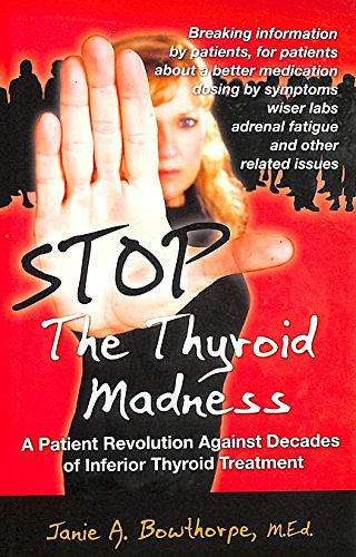 Cover Art for 9780615144313, Stop the Thyroid Madness by Janie A. Bowthorpe