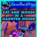 Cover Art for 9780545391580, Geronimo Stilton #3: Cat and Mouse in a Haunted House by Geronimo Stilton