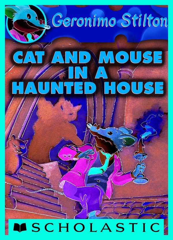 Cover Art for 9780545391580, Geronimo Stilton #3: Cat and Mouse in a Haunted House by Geronimo Stilton