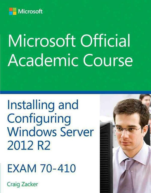 Cover Art for 9781118882313, 70-410 Installing & Configuring Windows Server 2012 R2 by Microsoft Official Academic Course