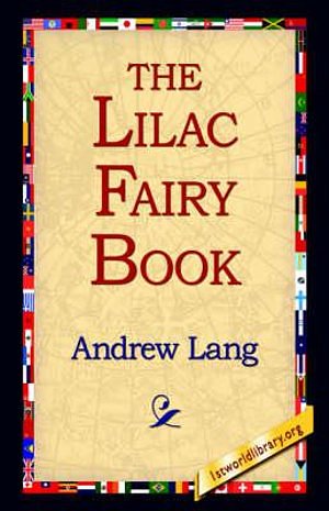 Cover Art for 9781421800059, The Lilac Fairy Book by Andrew Lang