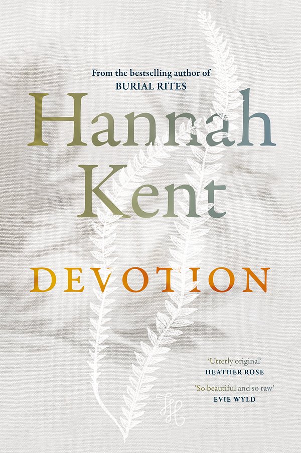 Cover Art for 9781760556457, Devotion by Hannah Kent