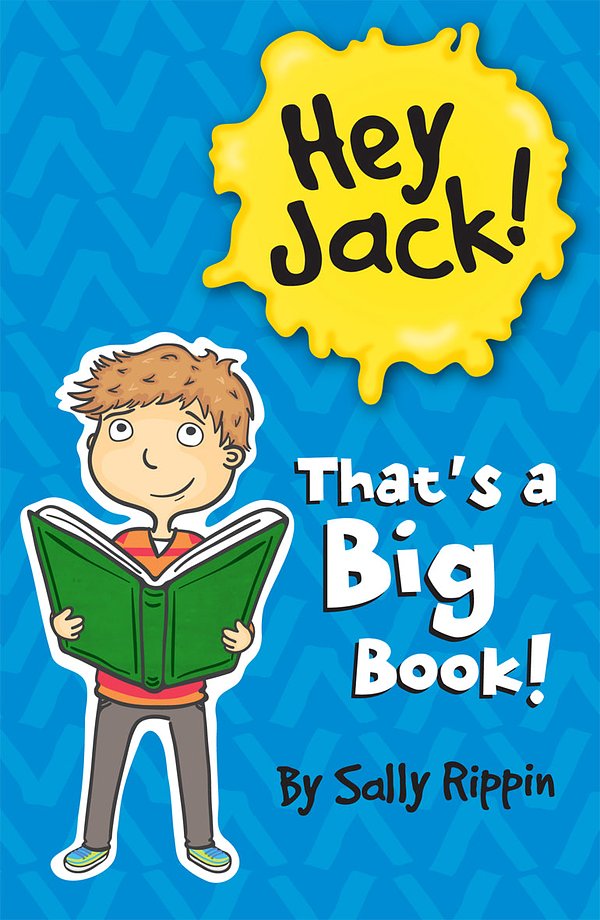 Cover Art for 9781742977577, Hey Jack! That's A Really Big Book! by Sally Rippin