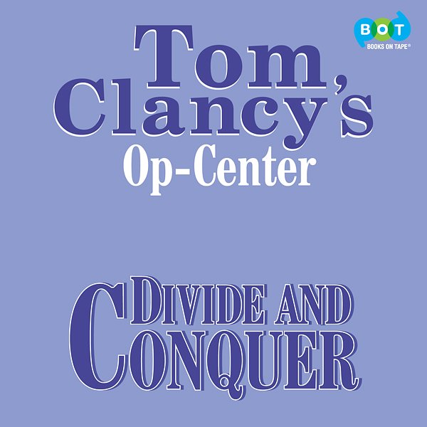 Cover Art for B0051JEQYQ, Divide and Conquer: Tom Clancy's Op-Center #7 (Unabridged) by Unknown