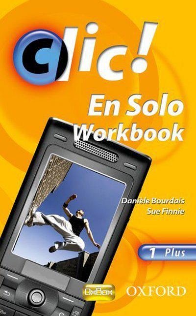 Cover Art for 9780199126798, Clic!: 1: En Solo Workbook Plus by Daniele Bourdais