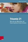 Cover Art for 9783525701751, Trisomie 21 - Was Wir Von Menschen Mit Down-Syndrom Lernen Konnen: 2000 Personen Und Ihre Neuropsychologischen Befunde by Andre Frank Zimpel