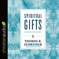 Cover Art for 9781545909348, Spiritual Gifts: What They Are and Why They Matter by Thomas R. Schreiner