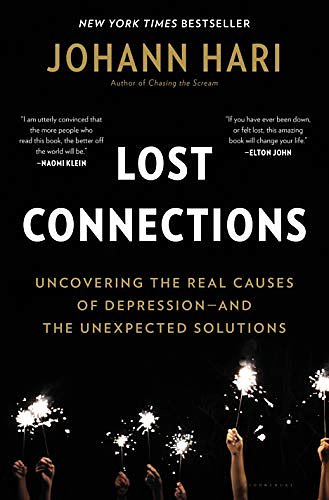 Cover Art for B07583XJRW, Lost Connections: Uncovering the Real Causes of Depression – and the Unexpected Solutions by Johann Hari