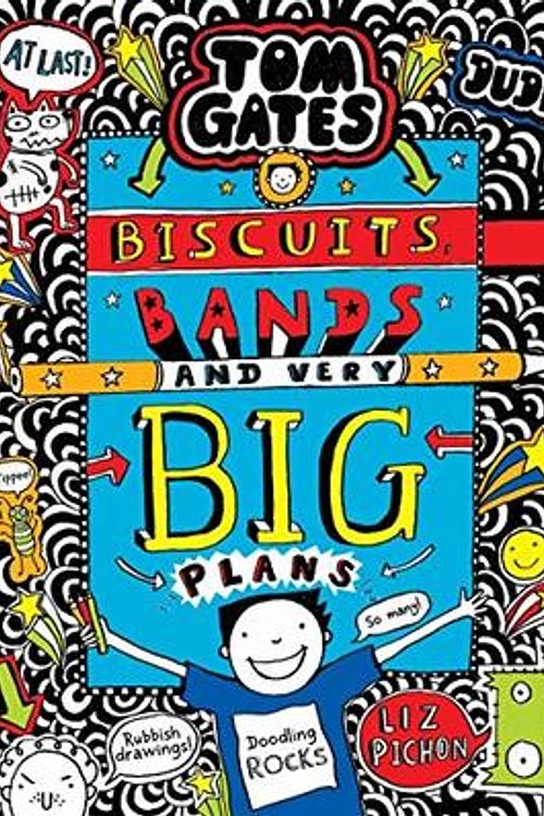 Cover Art for 9781443170604, Tom Gates: Biscuits, Bands and Very Big Plans by Liz Pichon