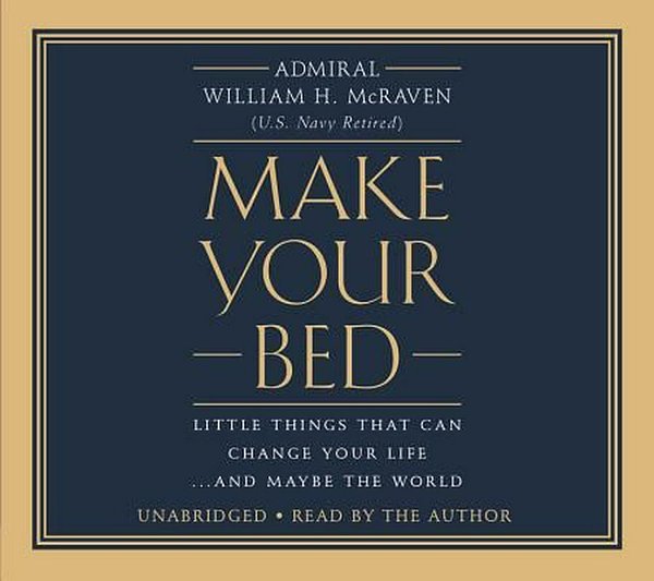 Cover Art for 9781478969679, Make Your Bed: Little Things That Can Change Your Life... and Maybe the World by Admiral William H. McRaven