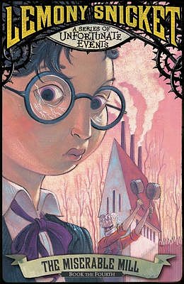 Cover Art for 9781405249560, Miserable Mill by Lemony Snicket