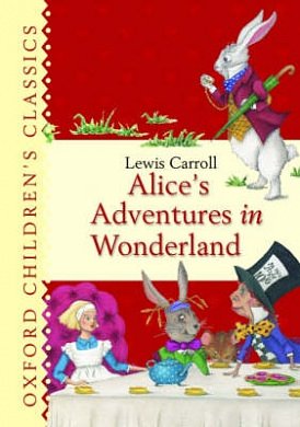 Cover Art for 9780192728135, Alice's Adventures in Wonderland (Oxford Children's Classics) by Lewis Carroll