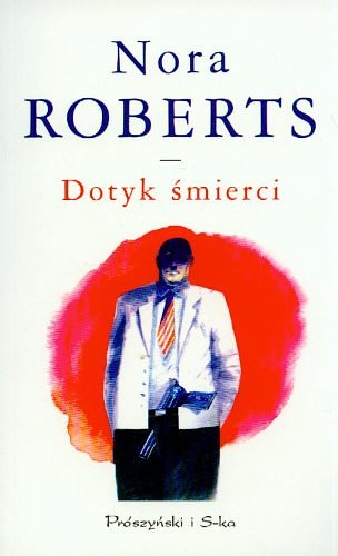 Cover Art for 9788374691086, Dotyk śmierci by Nora Roberts