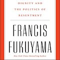 Cover Art for 9780374129293, Identity: The Demand for Dignity and the Politics of Resentment by Francis Fukuyama