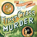 Cover Art for 9781481422208, First Class Murder (Wells & Wong Series) by Robin Stevens