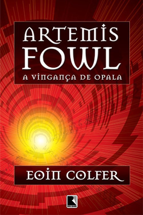 Cover Art for 9788501072467, Artemis Fowl. A Vingança De Opala - Volume 4 (Em Portuguese do Brasil) by Eoin Colfer