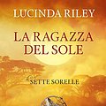 Cover Art for 9788809843509, La ragazza del sole. Le sette sorelle by Lucinda Riley