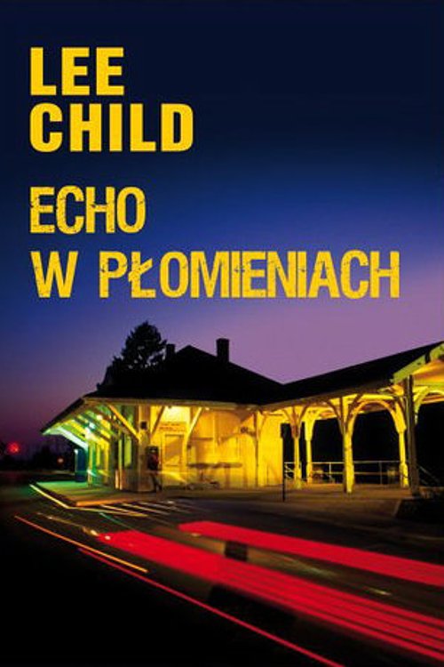 Cover Art for 9788373593299, Echo w płomieniach by Lee Child
