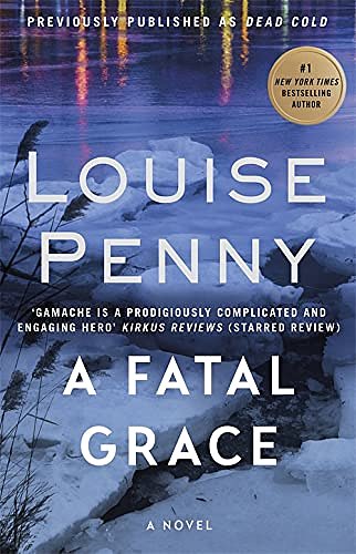 Cover Art for 9780751573329, A Fatal GraceA Chief Inspector Gamache Mystery, Book 2 by Louise Penny