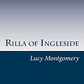 Cover Art for 9781499728071, Rilla of Ingleside by Lucy Maud Montgomery