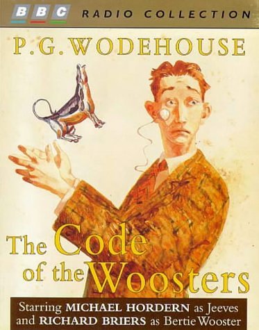 Cover Art for 9780563388791, The Code of the Woosters: Starring Michael Hordern & Cast by P.g. Wodehouse, Chris Miller