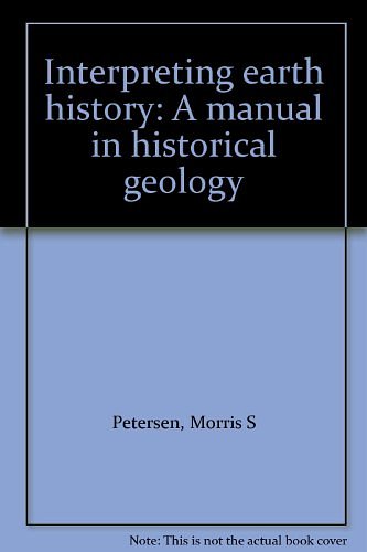 Cover Art for 9780697050632, Interpreting earth history: A manual in historical geology by Morris S Petersen