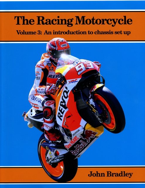 Cover Art for 9780951292952, The Racing Motorcycle: Volume 3: An Introduction to Chassis Set Up by John Bradley