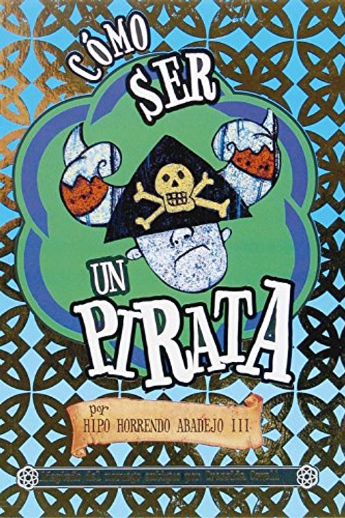 Cover Art for 9788467510874, Como Ser Un Pirata/ How to Be a Pirate by Cressida Cowell