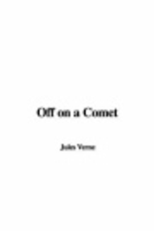 Cover Art for 9781404322097, Off on a Comet by Jules Verne