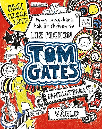 Cover Art for 9789150116649, Tom Gates fantastiska värld by Liz Pichon