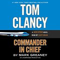 Cover Art for B011PVUJ4Y, Tom Clancy Commander-in-Chief by Mark Greaney