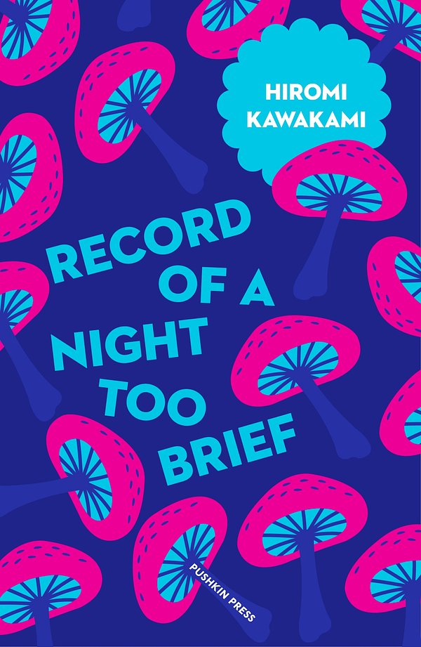 Cover Art for 9781782272717, Record of a Night Too Brief by Hiromi Kawakami
