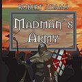 Cover Art for 9781594262906, Madman's Army by Robert Adams