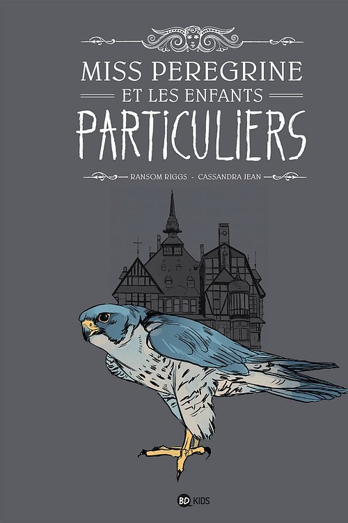 Cover Art for 9782747075725, Miss Peregrine et les enfants particuliers, T01 by Ransom Riggs, Sidonie Van Den Dries