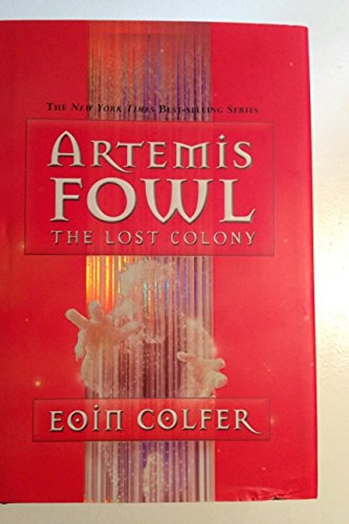 Cover Art for 9780786849567, The Lost Colony (Artemis Fowl, Book 5) [Deckle Edge] [Hardcover] by Eoin Colfer